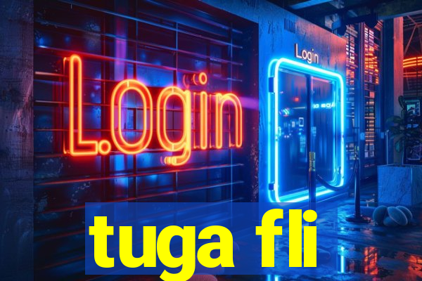 tuga fli